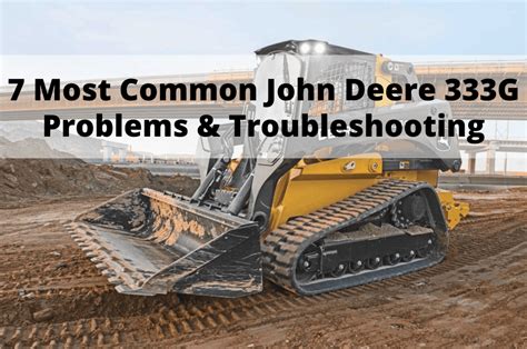 <strong>John Deere 333g</strong> Specifications: MANUFACTURER: <strong>John Deere</strong>: MODEL: <strong>333G</strong>: Dimensions: Ground Clearance: 240 (9. . John deere 333g problems